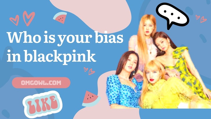 Who is your bias in Blackpink?